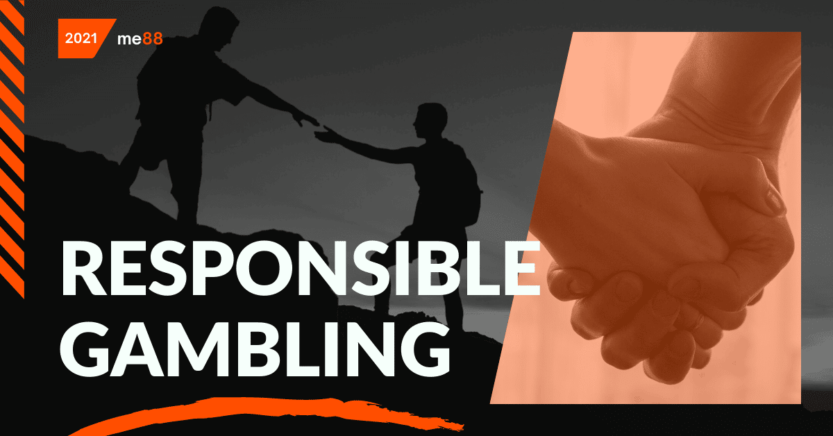 Responsible Gambling - me88 PLAY