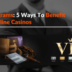 VIP Programs 5 Ways To Benefit From Online Casinos