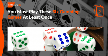 You Must Play These Six Gambling Games At Least Once