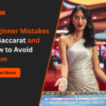 Beginner Mistakes in Baccarat and How to Avoid Them